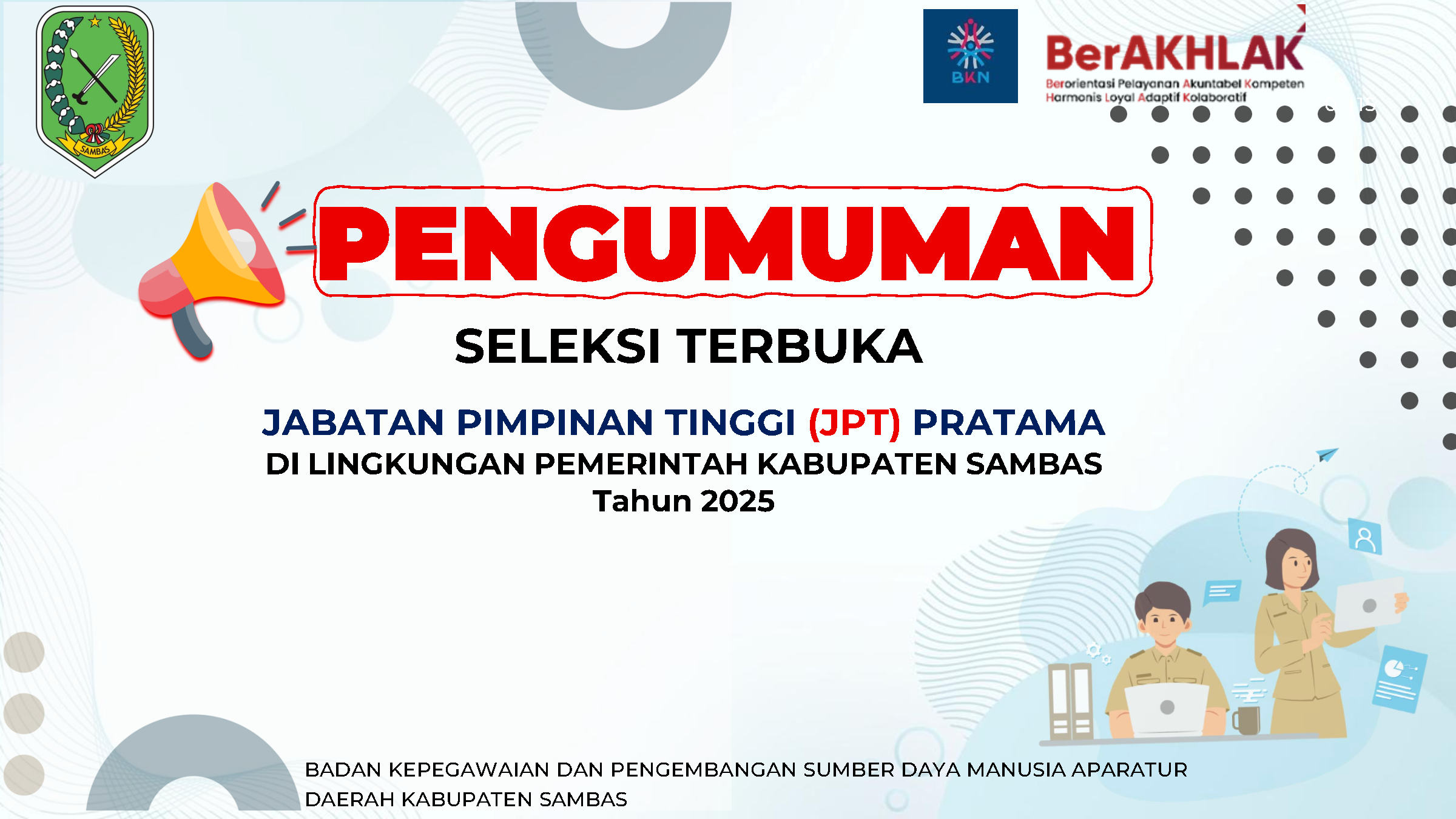 SELEKSI TERBUKA JABATAN PIMPINAN TINGGI PRATAMA DI LINGKUNGAN PEMERINTAH KABUPATEN SAMBAS TAHUN 2025