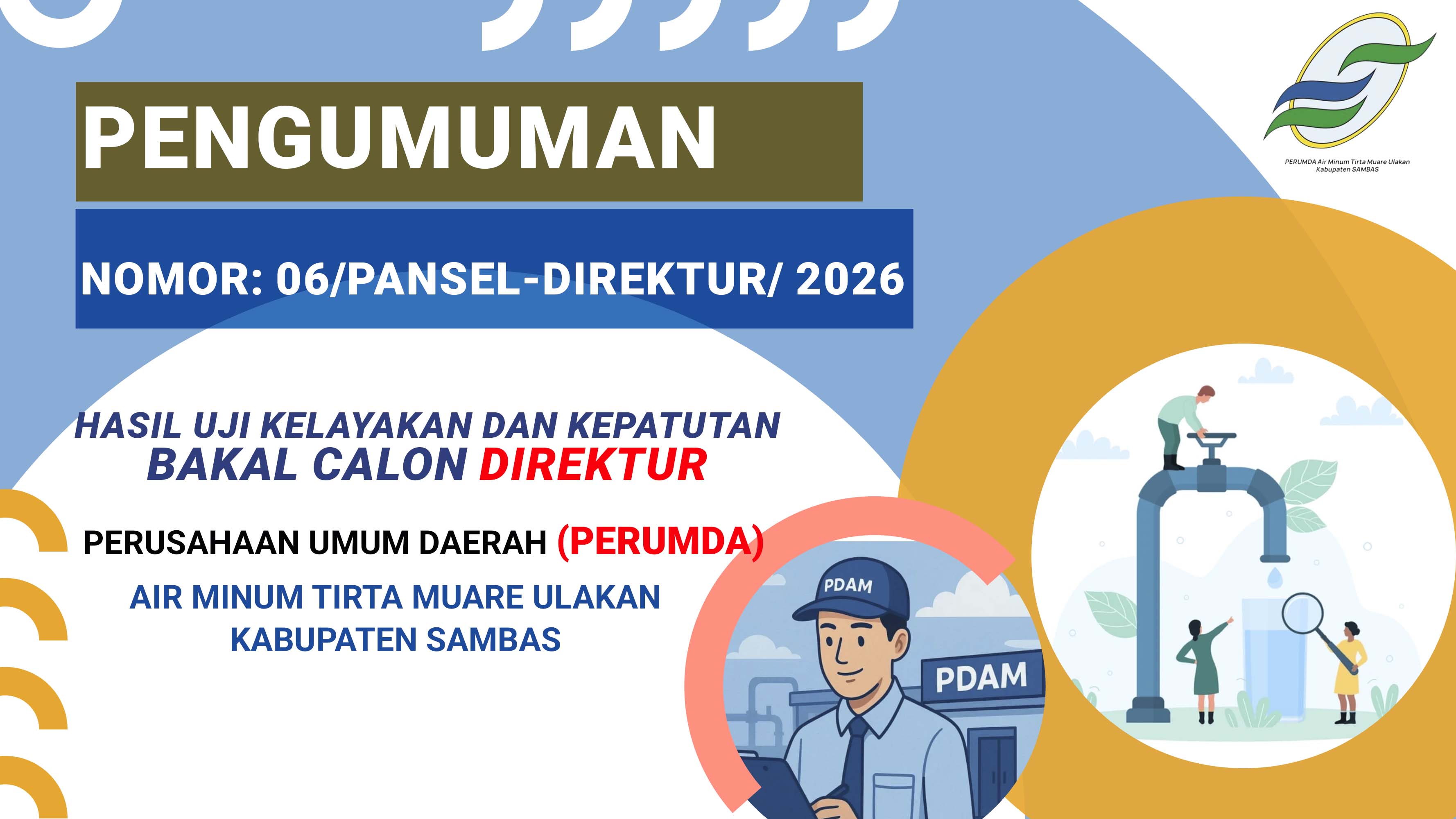 HASIL UJI KELAYAKAN DAN KEPATUTAN BAKAL CALON DIREKTUR PERUMDA AIR MINUM TIRTA MUARE ULAKAN KABUPATEN SAMBAS